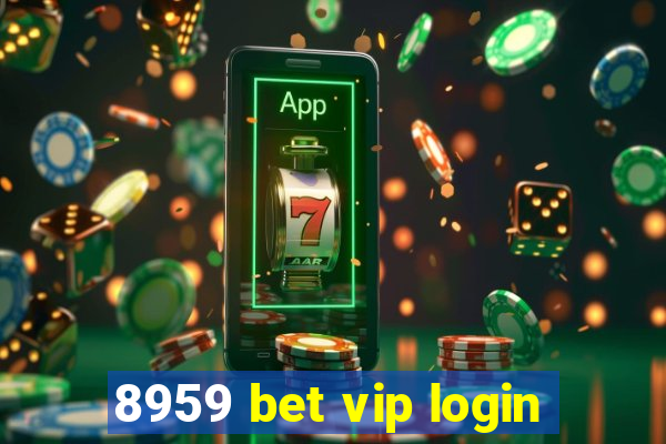 8959 bet vip login